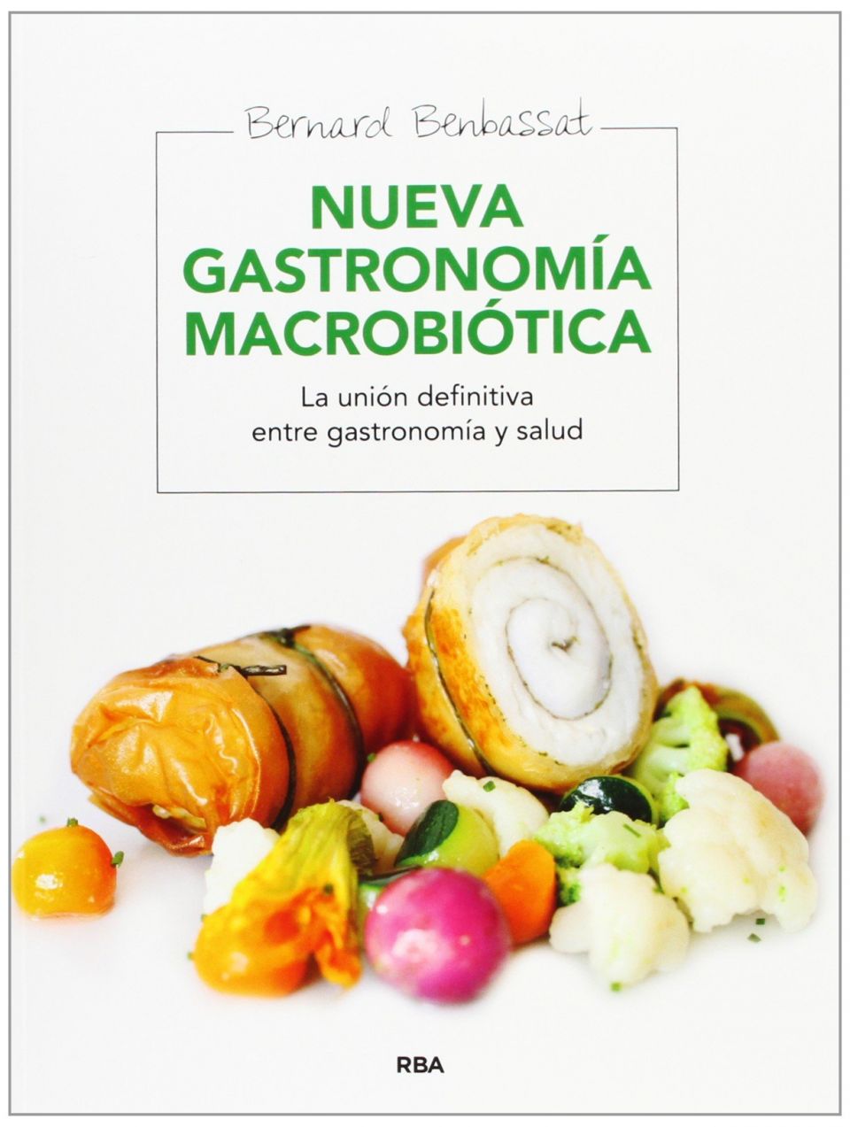 bernard benbassat nueva gastronomía macrobiótica